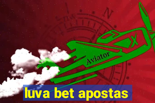 luva bet apostas